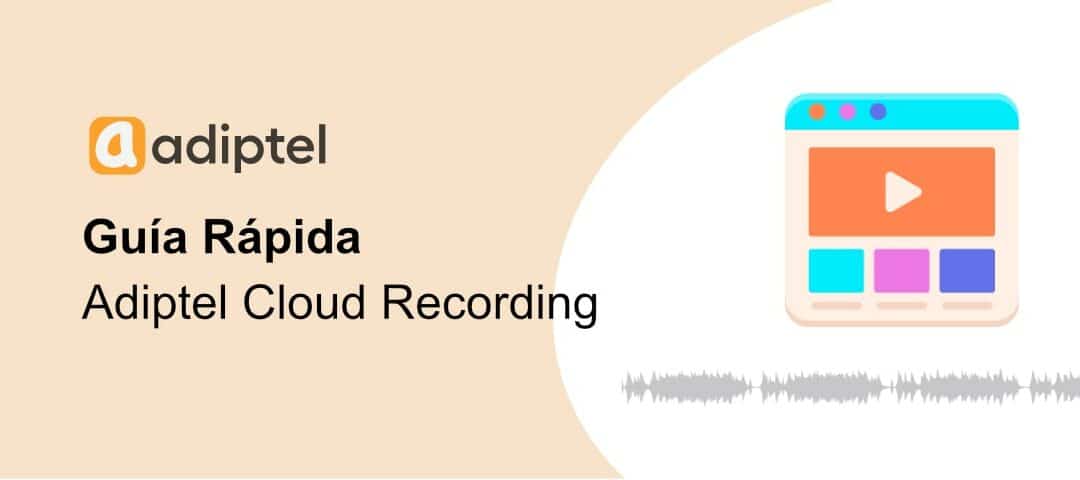 Guía rápida: Adiptel Cloud Recording
