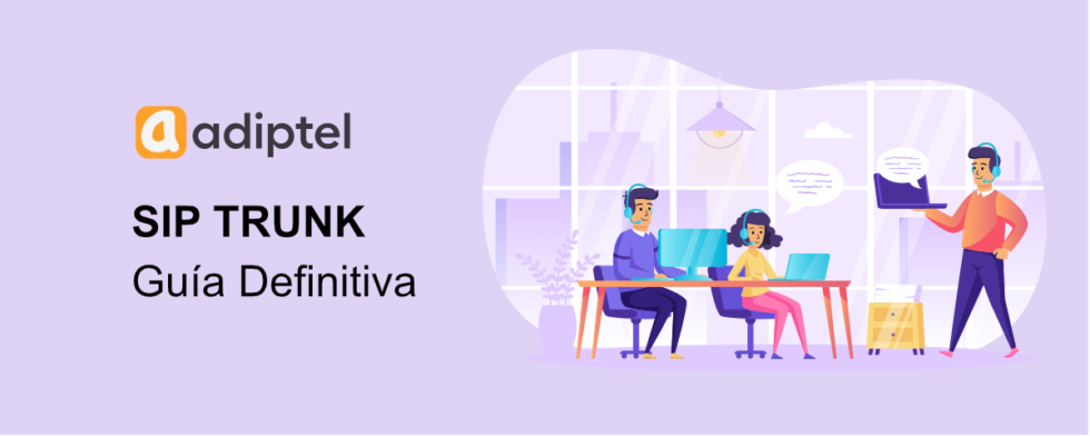 Guía de SIP Trunk y Troncales SIP para Empresas en 2025